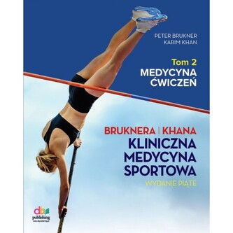 Kliniczna Medycyna Sportowa. Tom 2: Medycyna Ćwiczeń (wyd. V, 2025).