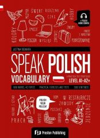 Speak Polish. Vocabulary (A1-A2+) Speak Polish. Vocabulary (A1-A2+)