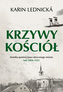 Krzywy kościół. Kronika powieściowa utraconego miasta lata 1894–1921