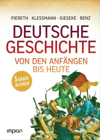Allgemeinbildung: Deutsche Geschichte von den Anfängen bis heute