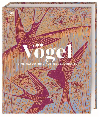 Vögel - Eine Natur- und Kulturgeschichte Vögel - Eine Natur- und Kulturgeschichte