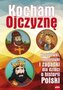 Kocham Ojczyznę. Krzyżówki, łamigłówki i zagadki..