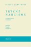 Trýzně narcismu - O dobrovolném podřízení