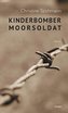 KINDERBOMBER / MOORSOLDAT