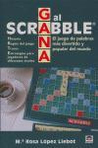 Gana al scrabble : el juego de palabras más divertido y popular del mundo