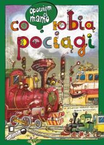 Opowiem ci, mamo, co robią pociągi Opowiem ci, mamo, co robią pociągi