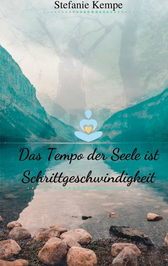 Das Tempo der Seele ist Schrittgeschwindigkeit