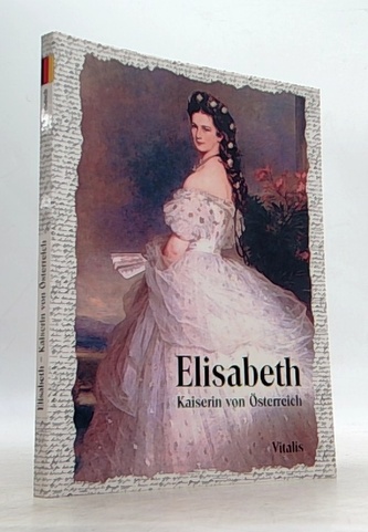 Elisabeth - Kaiserin von Österreich