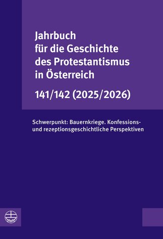 Jahrbuch für die Geschichte des Protestantismus in Österreich 141/142 (2025/2026)