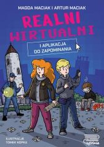Realni wirtualni. I aplikacja do zapominania Realni wirtualni. I aplikacja do zapominania