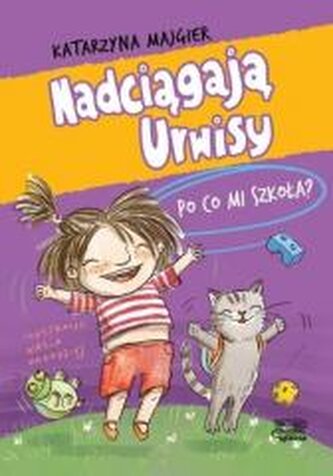 Nadciągają Urwisy. Po co mi szkoła? T.2 Nadciągają Urwisy. Po co mi szkoła? T.2