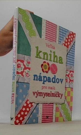 Vel'ká kniha nápadov pre malé výmyselníčky