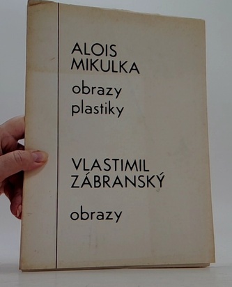 Alois Mikulka: obrazy plastiky, Vlastimil Zábranský: obrazy