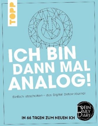 Ich bin dann mal analog! Ich bin dann mal analog!