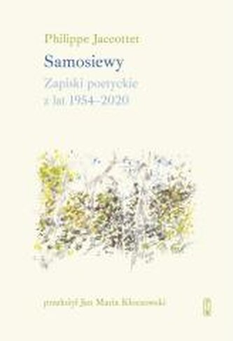 Samosiewy. Zapiski poetyckie z lat 1954-2020