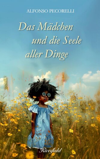 Das Mädchen und die Seele aller Dinge