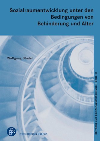 Sozialraumentwicklung unter den Bedingungen von Behinderung und Alter