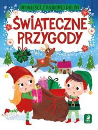 Opowieści z bajkowej doliny. Świąteczne przygody Opowieści z bajkowej doliny. Świąteczne przygody