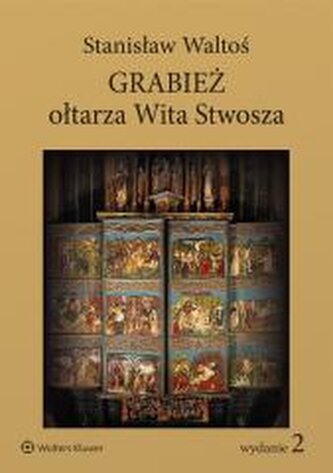 Grabież ołtarza Wita Stwosza. Monografie