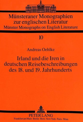 Irland und die Iren in deutschen Reisebeschreibungen des 18. und 19. Jahrhunderts
