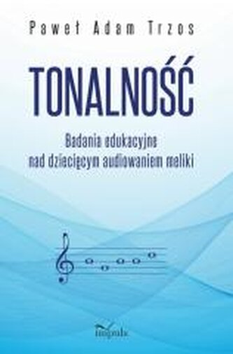 Tonalność. Badania edukacyjne nad dziecięcym... Tonalność. Badania edukacyjne nad dziecięcym...