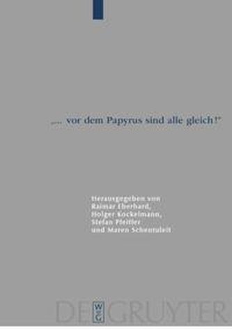 \"... vor dem Papyrus sind alle gleich!\"