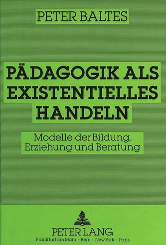 Pädagogik als existentielles Handeln