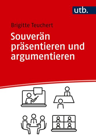 Souverän präsentieren und argumentieren