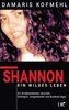 Shannon - ein wildes Leben