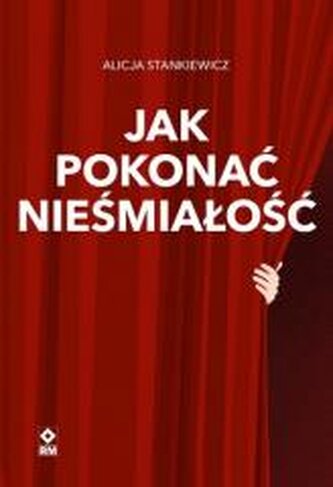Jak pokonać nieśmiałość