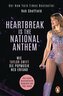 Heartbreak is the National Anthem