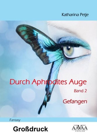 Durch Aphrodites Auge 2 - Großschrift