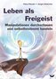 Leben als Freigeist