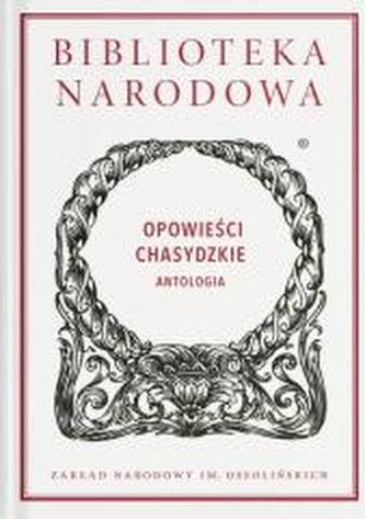 Opowieści chasydzkie. Antologia Opowieści chasydzkie. Antologia