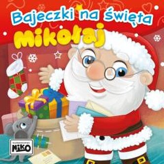 Bajeczki na święta. Mikołaj Bajeczki na święta. Mikołaj