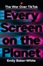Every Screen on the Planet