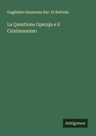 La Questione Operaja e il Cristianesimo