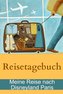 Reisetagebuch - Meine Reise nach Disneyland Paris