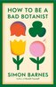 How to be a Bad Botanist