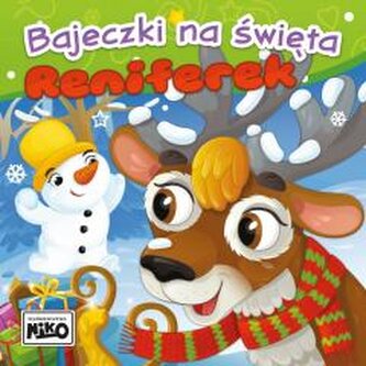 Bajeczki na święta. Reniferek Bajeczki na święta. Reniferek