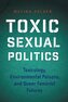 Toxic Sexual Politics