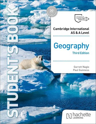 Cambridge International AS & A Level Geography Third Edition Cambridge International AS & A Level Geography Third Edition