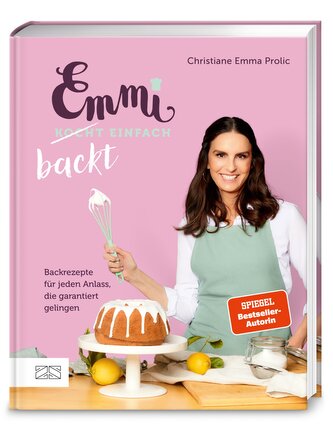 Emmi backt einfach (Emmi kocht einfach - das 1. Backbuch)