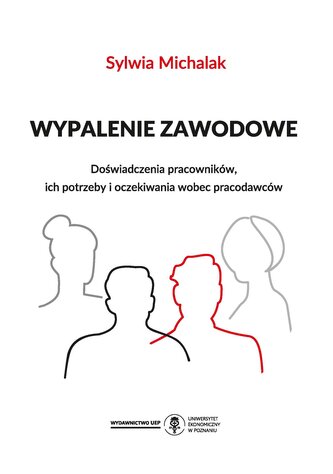 Wypalenie zawodowe. Doświadczenia pracowników, ich potrzeby i oczekiwania wobec pracodawców