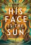 His Face Is The Sun - Der Thron von Khetara