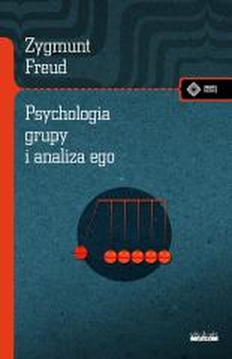 Psychologia grupy i analiza ego Psychologia grupy i analiza ego