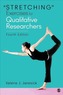 \"Stretching\" Exercises for Qualitative Researchers