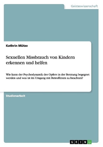 Sexuellen Missbrauch von Kindern erkennen und helfen