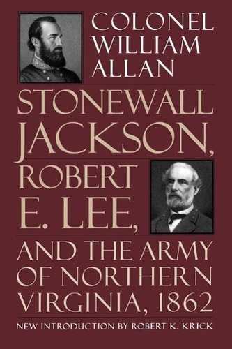 Stonewall Jackson, Robert E. Lee, and the Army of Northern Virginia, 1862