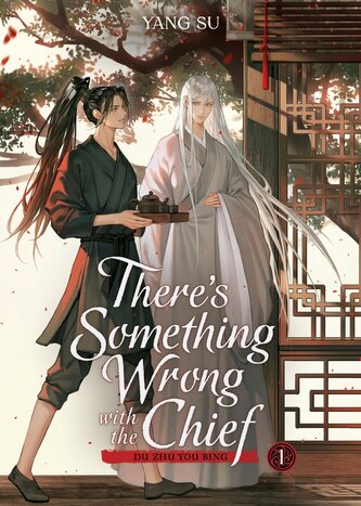 There´s Something Wrong with the Chief: Du Zhu You Bing (Novel) Vol. 1